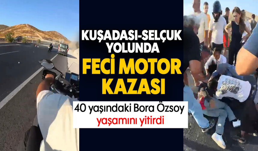 Kuşadası-Selçuk yolunda feci motor kazası