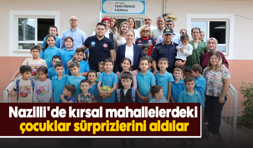 Nazilli'de kırsal mahallelerdeki çocuklar sürprizlerini aldılar