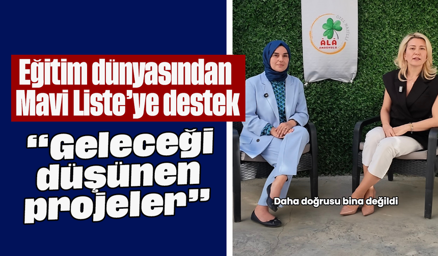 Eğitim dünyasından Mavi Liste’ye destek: “Geleceği düşünen projeler”