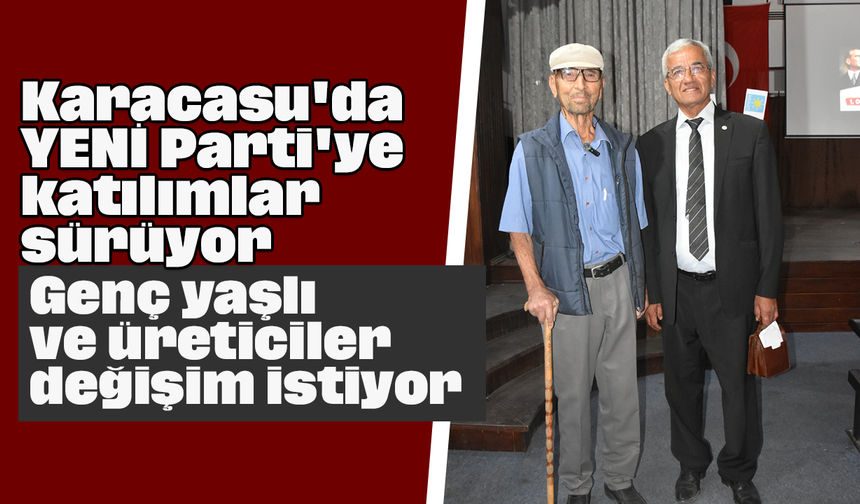 Karacasu'da YENİ Parti'ye katılımlar sürüyor: Genç, yaşlı ve üreticiler değişim istiyor