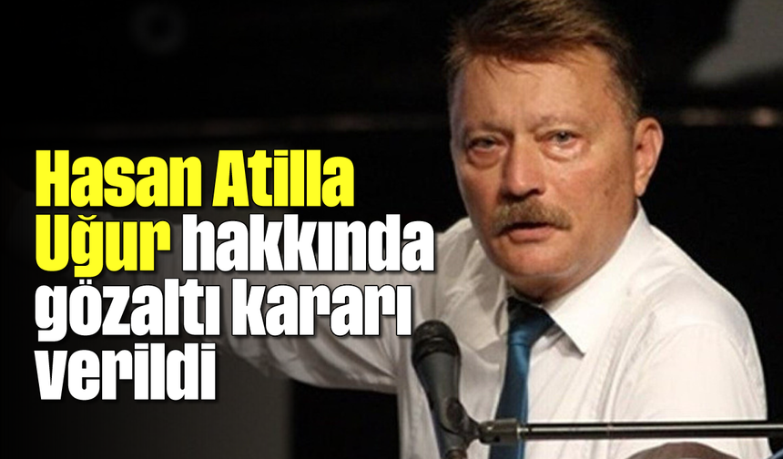 Hasan Atilla Uğur hakkında şok karar