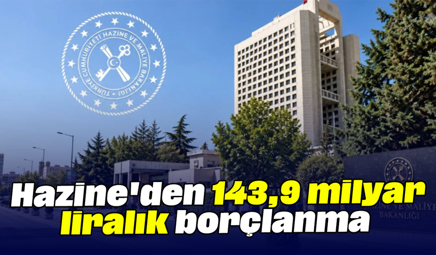 Hazine'den 143,9 milyar liralık borçlanma