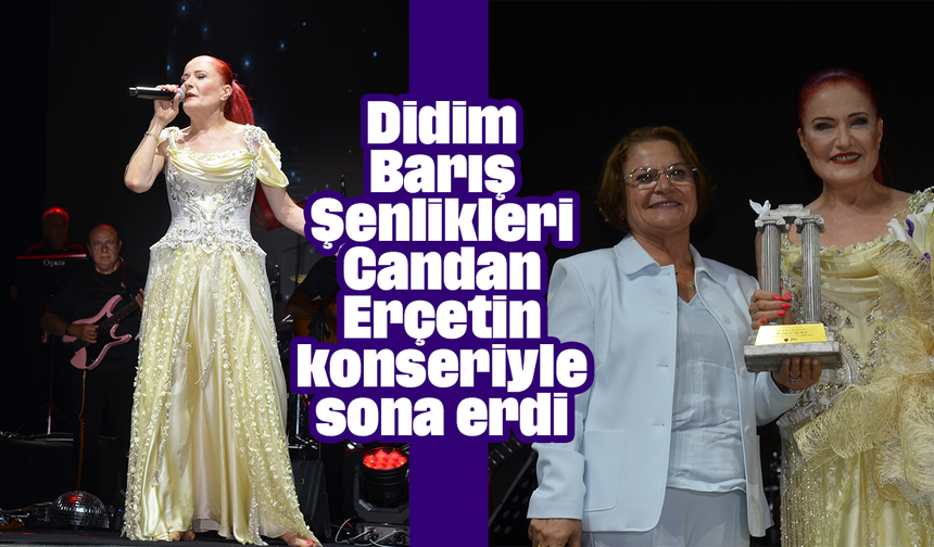 Didim Barış Şenlikleri Candan Erçetin konseriyle sona erdi