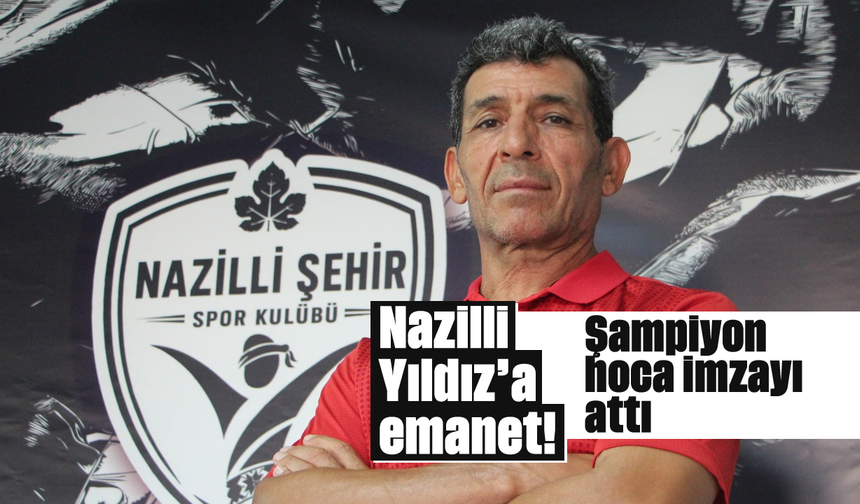 Nazilli Yıldız'a emanet!