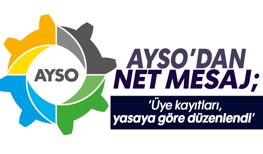 AYSO’dan net mesaj: “Üye kayıtları, yasaya göre düzenlendi”