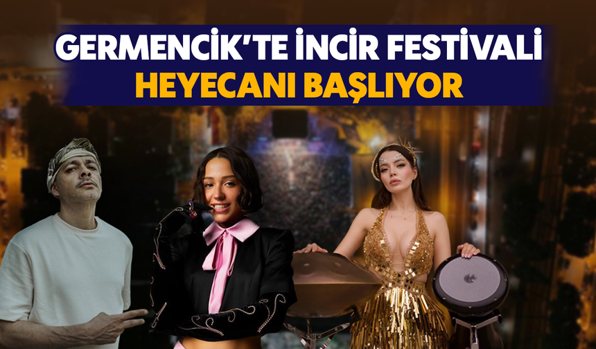 Germencik’te İncir Festivali heyecanı başlıyor