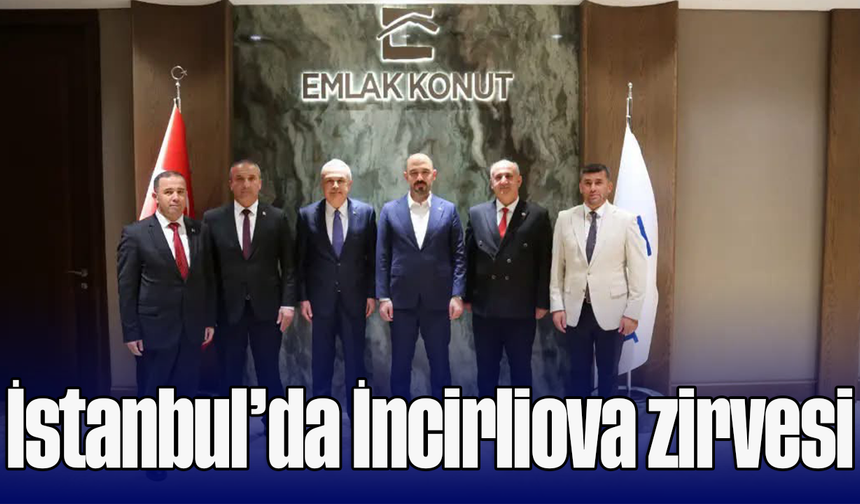 İstanbul’da İncirliova zirvesi