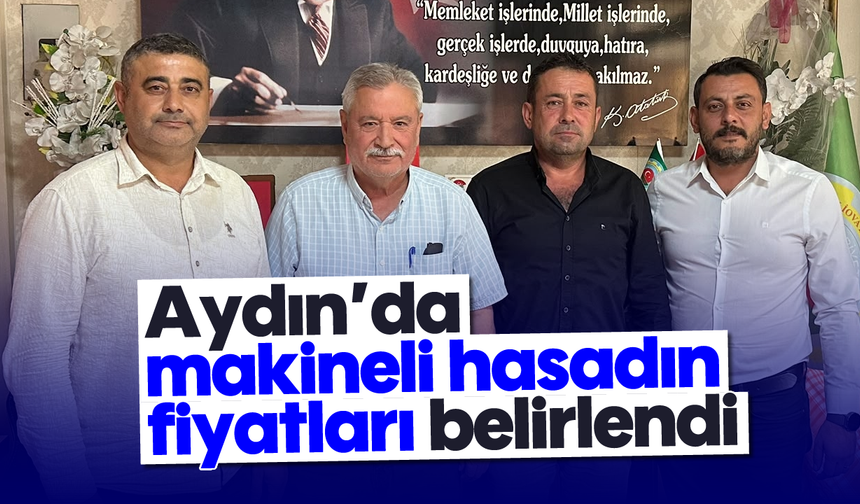 Aydın’da makineli hasadın fiyatları belirlendi