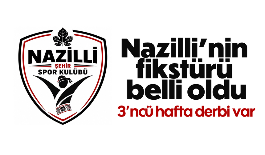 Nazilli'nin fikstürü belli oldu: 3'ncü hafta derbi var