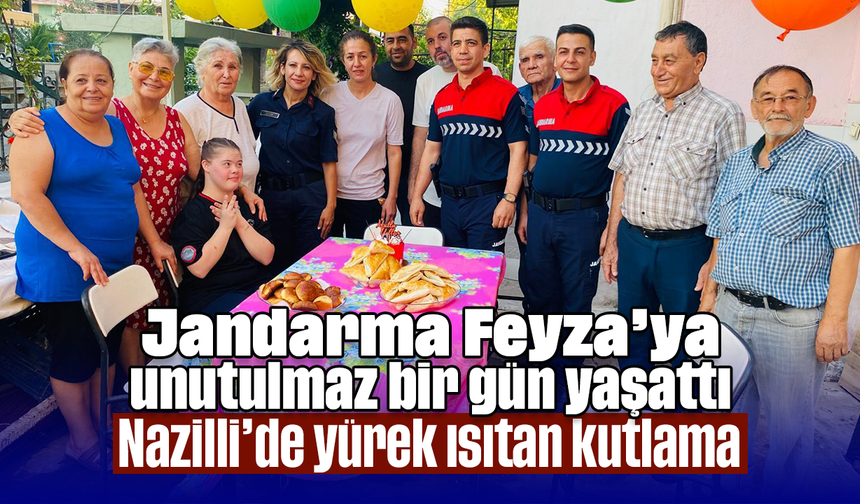 Jandarma Feyza’ya unutulmaz bir gün yaşattı: Nazilli’de yürek ısıtan kutlama