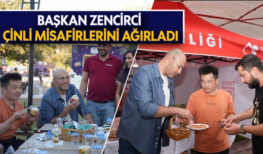 Başkan Zencirci Çinli misafirlerini ağırladı