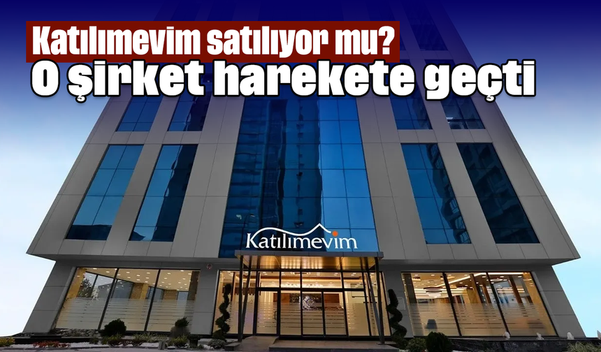 Katılımevim satılıyor mu? Dev satış için düğmeye basıldı
