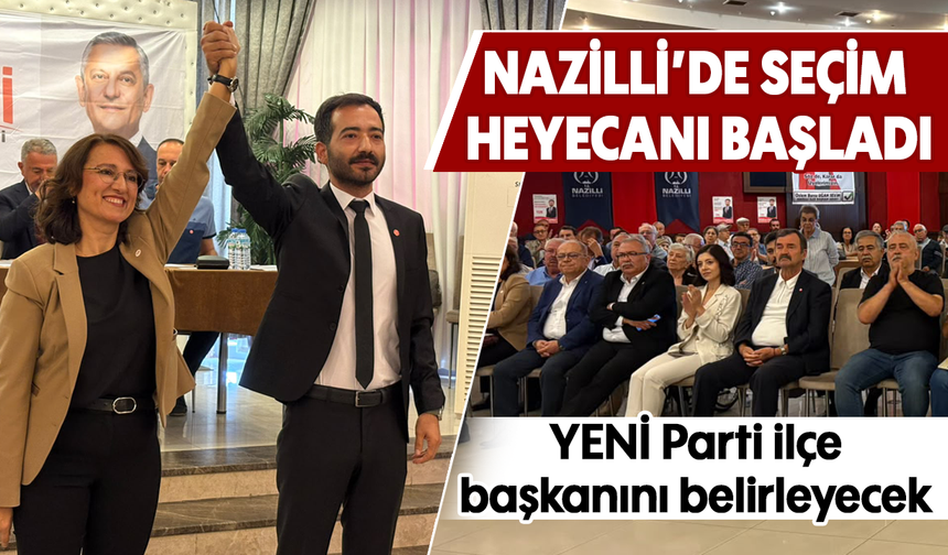 Nazilli’de seçim heyecanı başladı :YENİ Parti ilçe başkanını belirleyecek