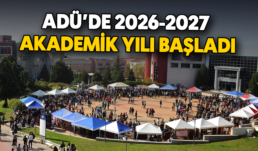 ADÜ’de 2026-2027 Akademik Yılı başladı