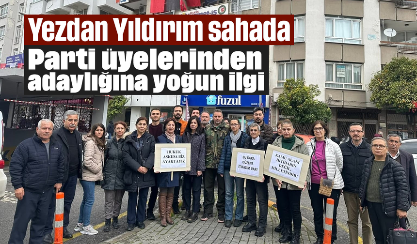 Yezdan Yıldırım sahada: Parti üyelerinden adaylığına yoğun ilgi