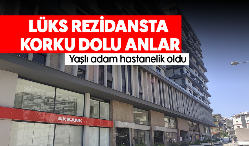 Lüks rezidansta korku dolu anlar : Yaşlı adam hastanelik oldu