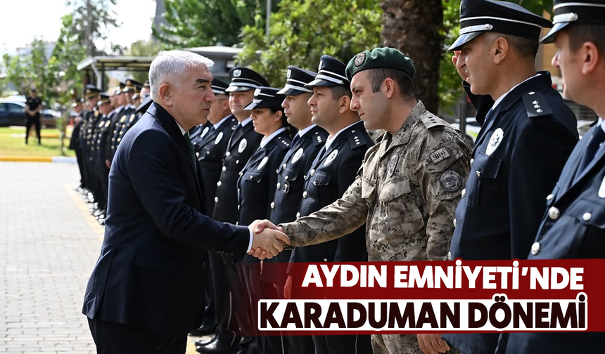 Aydın Emniyeti’nde Karaduman dönemi