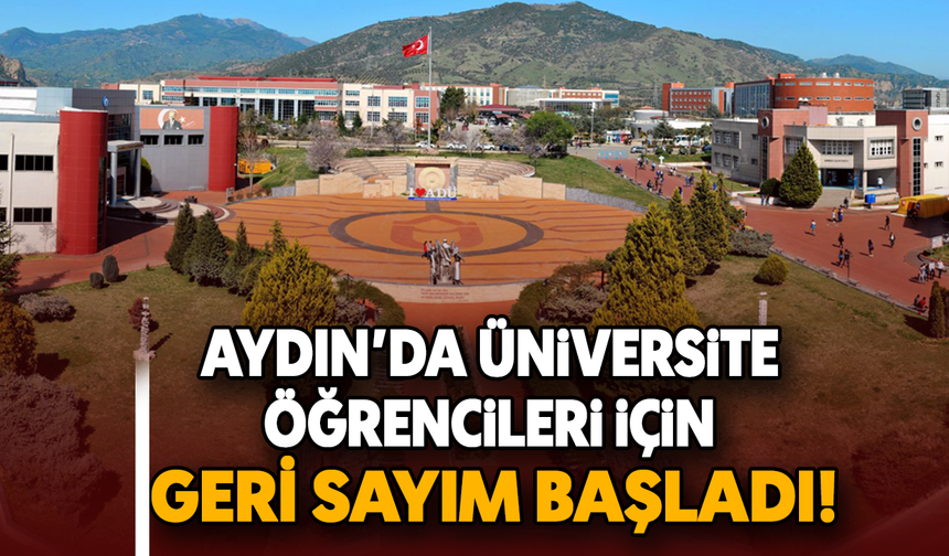 Aydın’da üniversite öğrencileri için geri sayım başladı