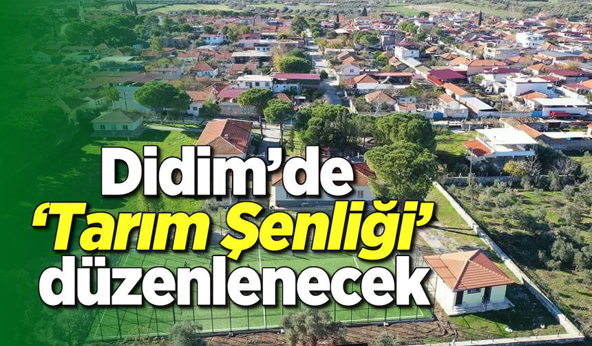 Didim’de 'Tarım Şenliği' düzenlenecek