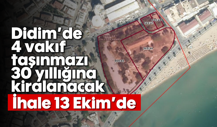 Didim’de 4 vakıf taşınmazı 30 yıllığına kiralanacak: İhale 13 Ekim'de