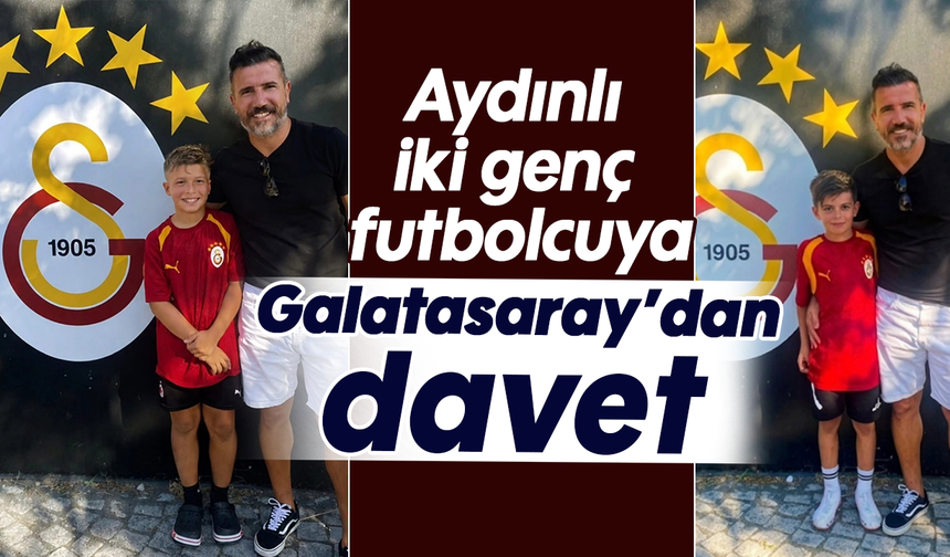 Aydınlı iki genç futbolcuya Galatasaray’dan davet