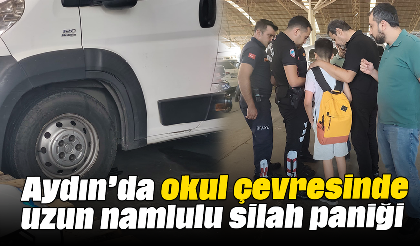 Aydın’da okul çevresinde uzun namlulu silah paniği