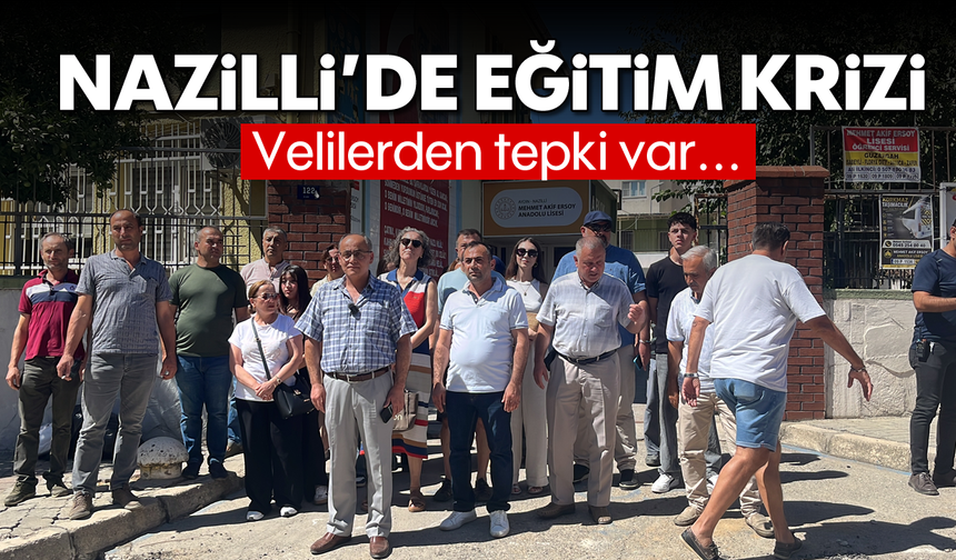 Nazilli’de eğitim krizi: Velilerden tepki var...