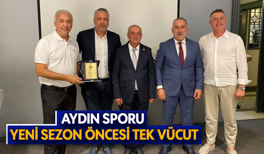 Aydın sporu yeni sezon öncesi tek vücut