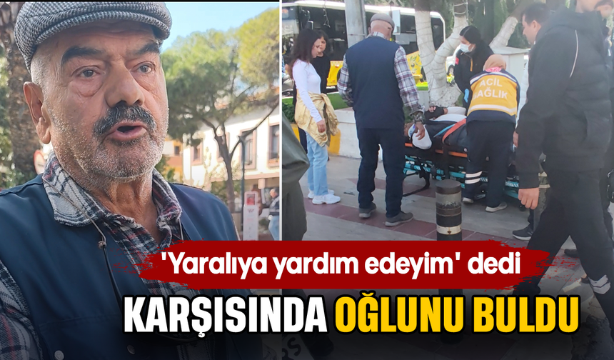 'Yaralıya yardım edeyim' dedi, karşısında oğlunu buldu