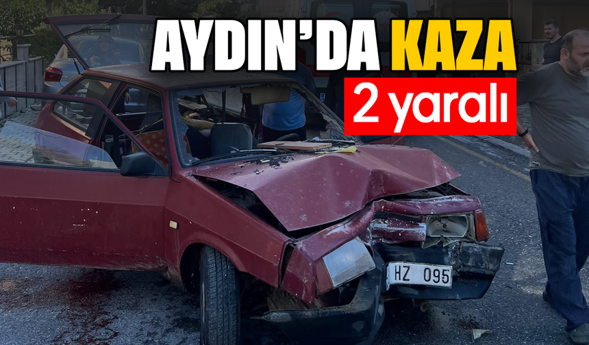 Aydın’da kaza; 2 yaralı