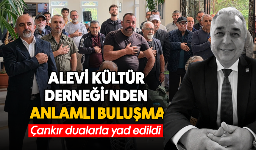 Alevi Kültür Derneği'nden anlamlı buluşma : Çankır dualarla yad edildi