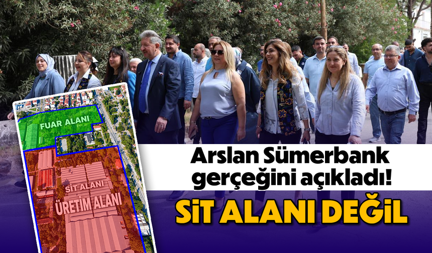 Arslan Sümerbank gerçeğini açıkladı! SİT alanı değil!