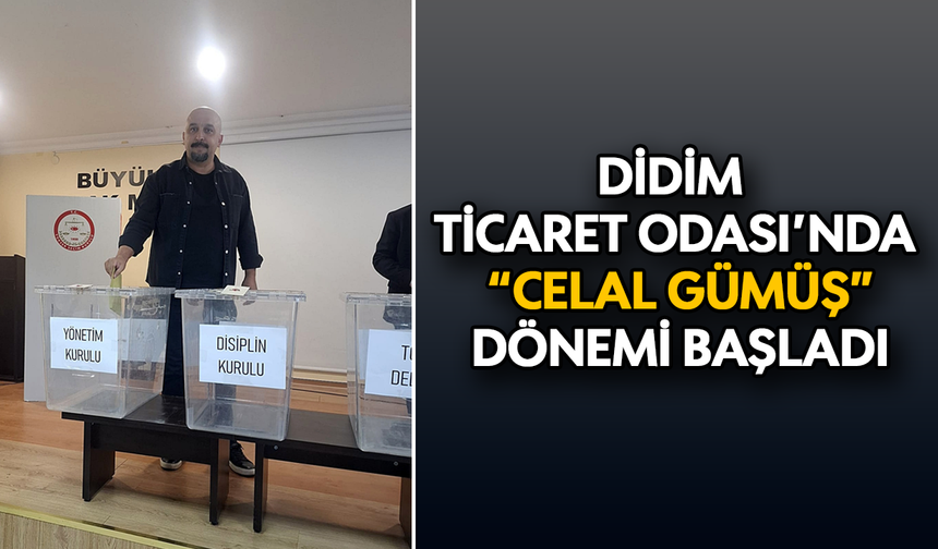 Didim Ticaret Odasında “Celal Gümüş” dönemi başladı
