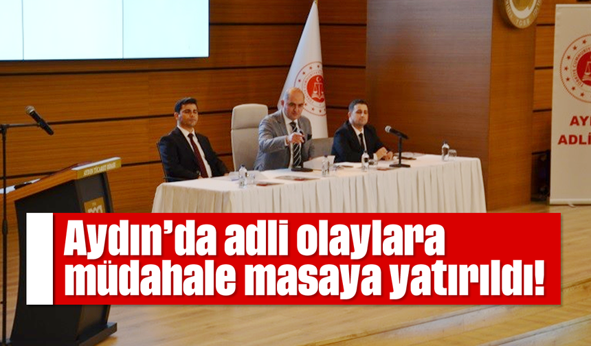Aydın'da adli olaylara müdahale masaya yatırıldı!