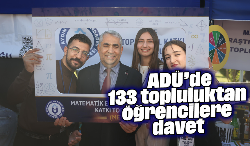 ADÜ’de 133 topluluktan öğrencilere davet