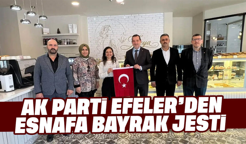AK Parti Efeler’den esnafa bayrak jesti