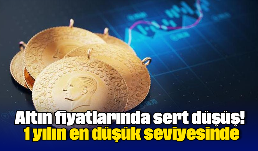 Altın fiyatlarında sert düşüş! 1 yılın en düşük seviyesinde