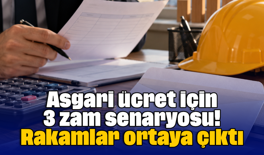 Asgari ücret için 3 zam senaryosu! Rakamlar ortaya çıktı