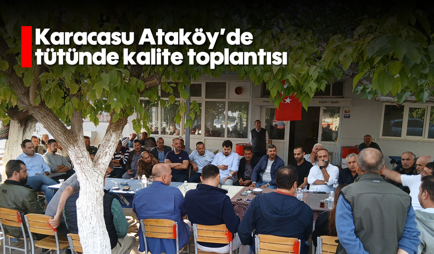 Karacasu Ataköy'de tütünde kalite toplantısı