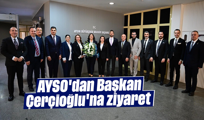 AYSO'dan Başkan Çerçioğlu'na ziyaret