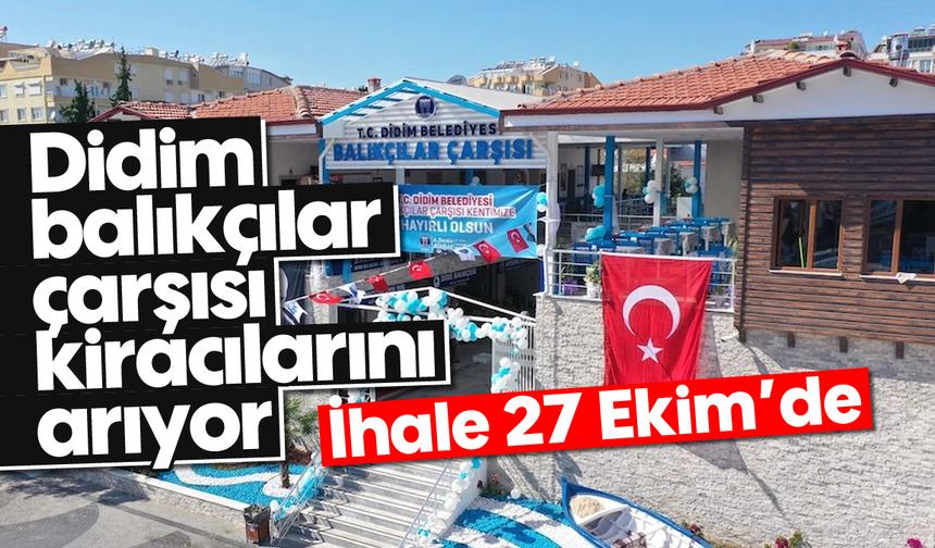 Didim balıkçılar çarşısı kiracılarını arıyor: İhale 27 Ekim'de