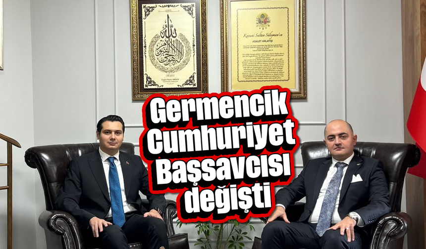 Germencik Cumhuriyet Başsavcısı değişti