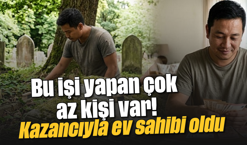 Bu işi yapan çok az kişi var! Kazancıyla ev sahibi oldu