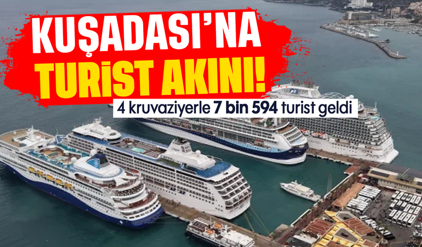 Kuşadası’na turist akını! 4 kruvaziyerle 7 bin 594 turist geldi