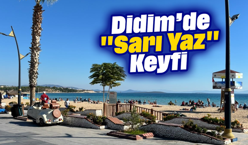 Didim’de "Sarı Yaz" Keyfi