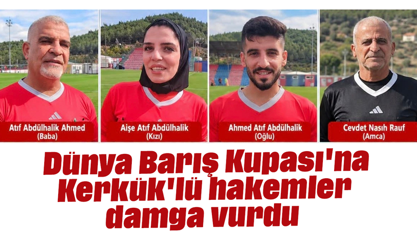 'Dünya Barış Kupası'na Kerkük'lü hakemler damga vurdu