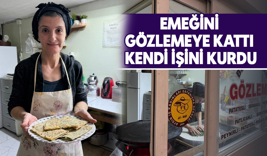 Emeğini gözlemeye kattı, kendi işini kurdu