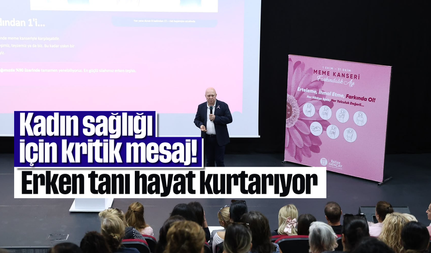 Kadın sağlığı için kritik mesaj! Erken tanı hayat kurtarıyor