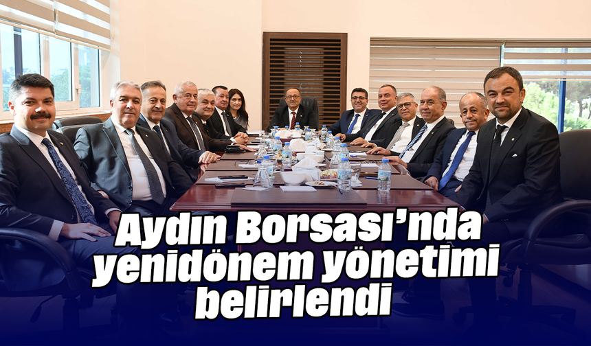 Aydın Borsası’nda yeni dönem yönetimi belirlendi