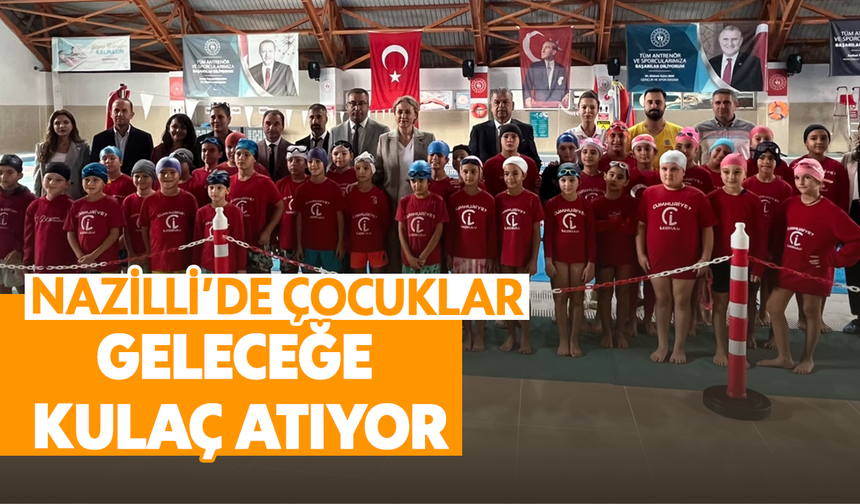 Nazilli'de çocuklar geleceğe kulaç atıyor